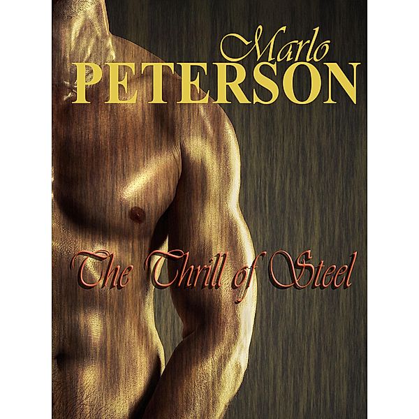The Thrill of Steel, Marlo Peterson