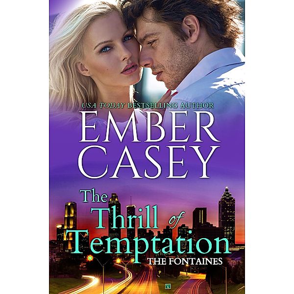 The Thrill of Temptation (The Fontaines, #4) / The Fontaines, Ember Casey