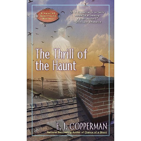 The Thrill of the Haunt / A Haunted Guesthouse Mystery Bd.5, E. J. Copperman