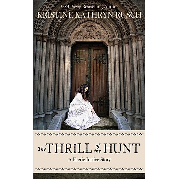 The Thrill of the Hunt (Faerie Justice, #5) / Faerie Justice, Kristine Kathryn Rusch