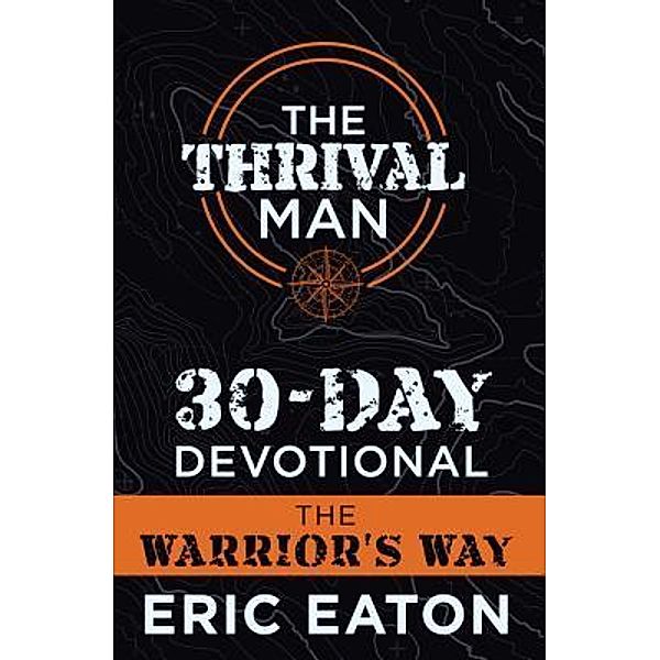 The Thrival Man 30-Day Devotional / The Thrival Man 30-Day Devotional Bd.2, Eric Eaton