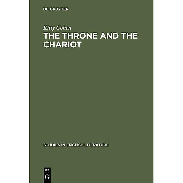 The Throne and the Chariot / Studies in English Literature Bd.97, Kitty Cohen