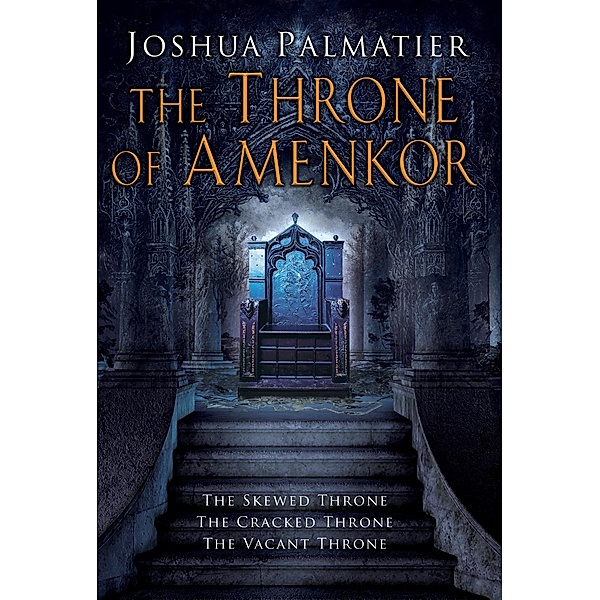 The Throne of Amenkor / Throne of Amenkor, Joshua Palmatier