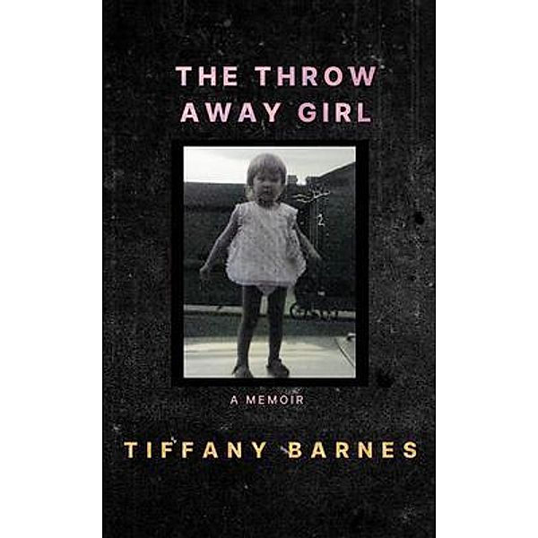 The Throw Away Girl, Tiffany Barnes