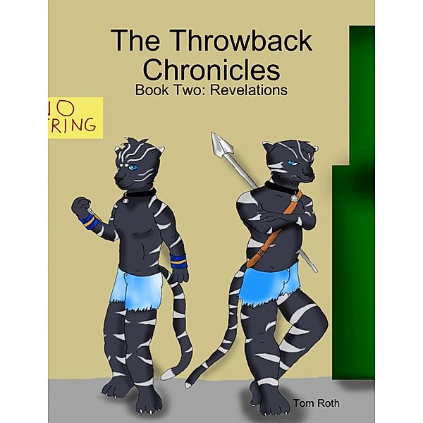 The Throwback Chronicles: Book Two: Revelations, Tom Roth