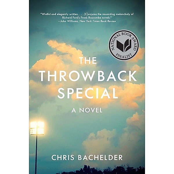 The Throwback Special: A Novel, Chris Bachelder