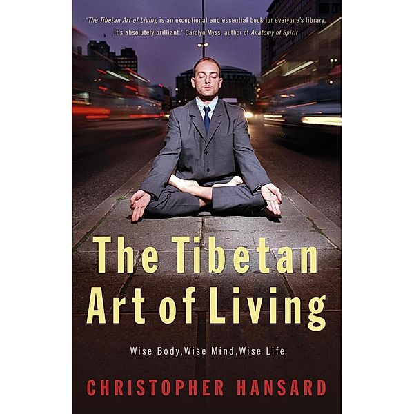 The Tibetan Art of Living, Christopher Hansard