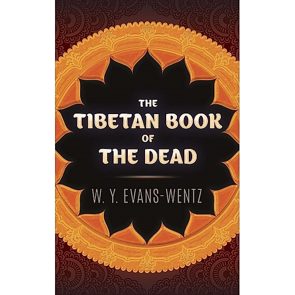 The Tibetan Book of the Dead, W. Y. Evans-Wentz