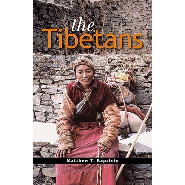 The Tibetans / Peoples of Asia, Matthew T. Kapstein