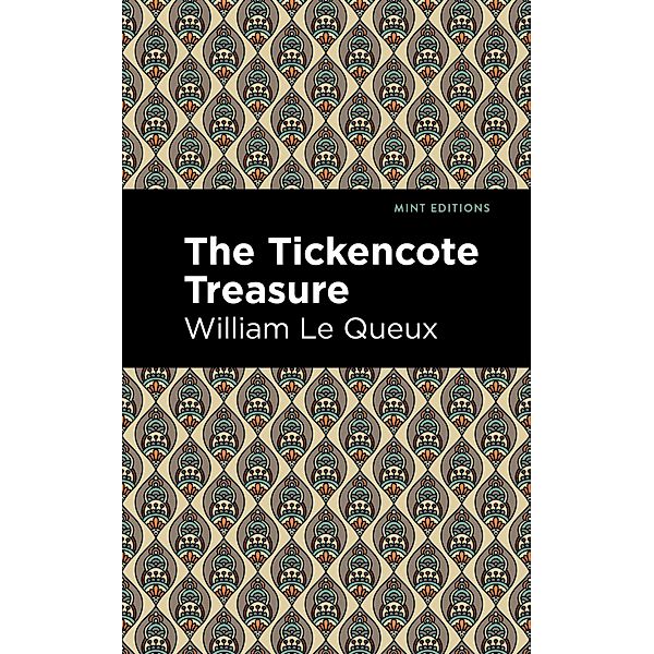 The Tickencote Treasure / Mint Editions (Grand Adventures), William Le Queux