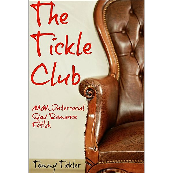 The Tickle Club MM Interracial Gay Romance Fetish, Tommy Tickler