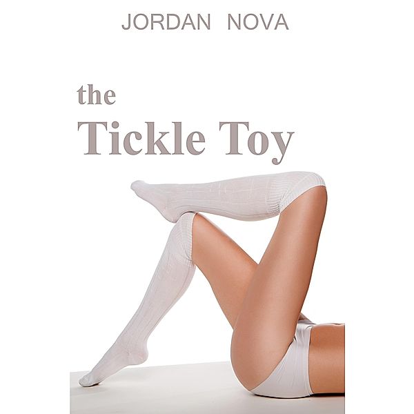 The Tickle Toy(tickling erotica), Jordan Nova