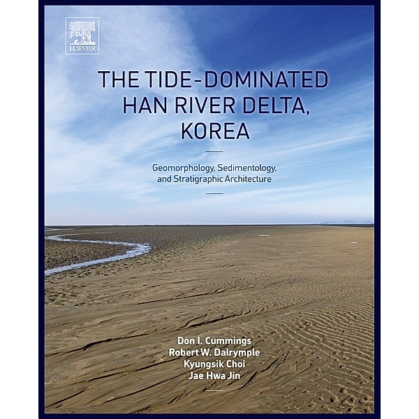 The Tide-Dominated Han River Delta, Korea, Don Cummings, Jaehwa Jin, Kyungsik Choi, Robert Dalrymple
