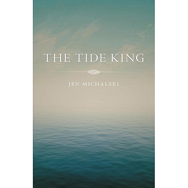 The Tide King, Jen Michalski