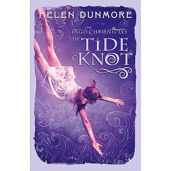 The Tide Knot / The Ingo Chronicles Bd.2, Helen Dunmore