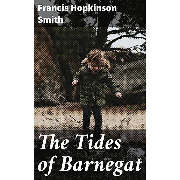 The Tides of Barnegat, Francis Hopkinson Smith