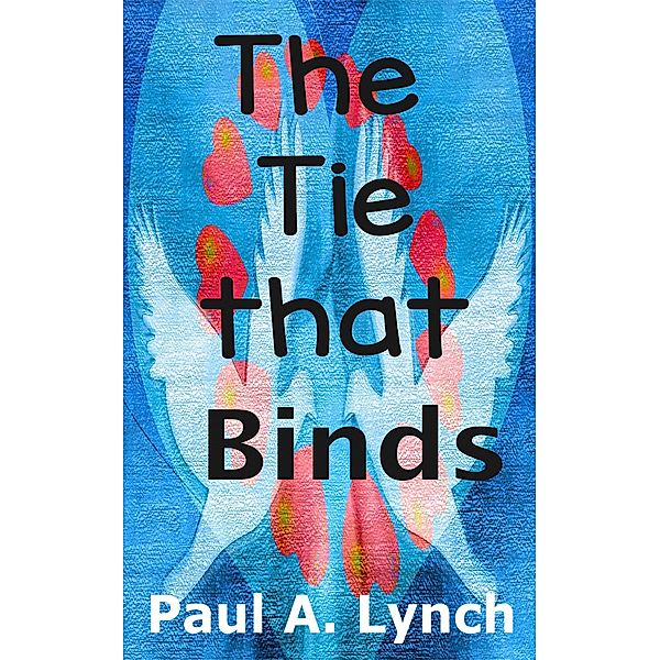 The Tie That Binds, Paul A. Lynch