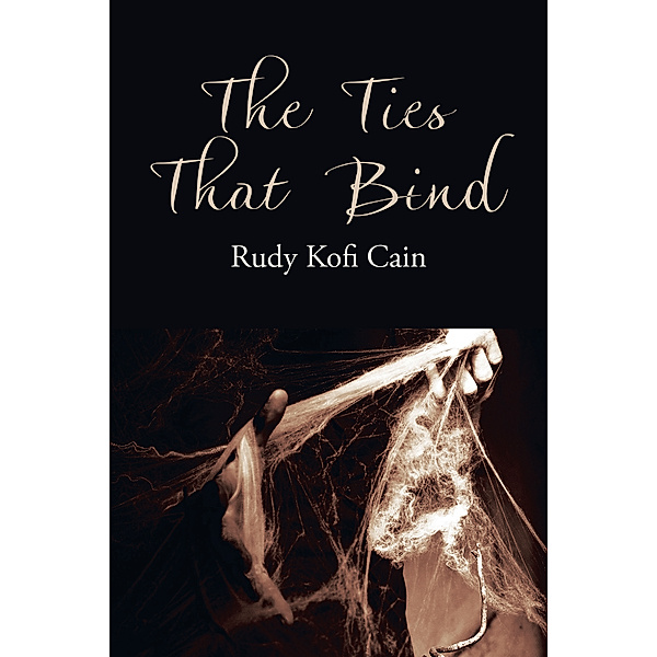 The Ties That Bind, Rudy Kofi Cain