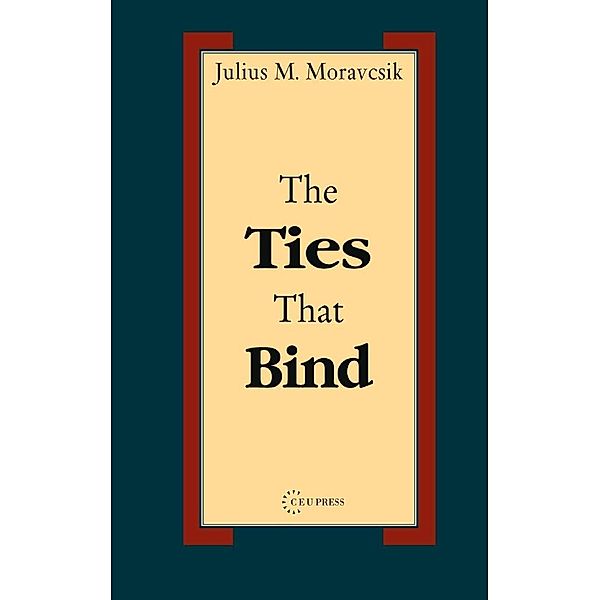 The Ties That Bind, Julius M. Moravcsik