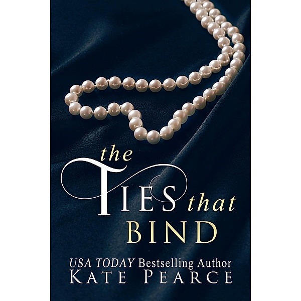 The Ties That Bind, Kate Pearce