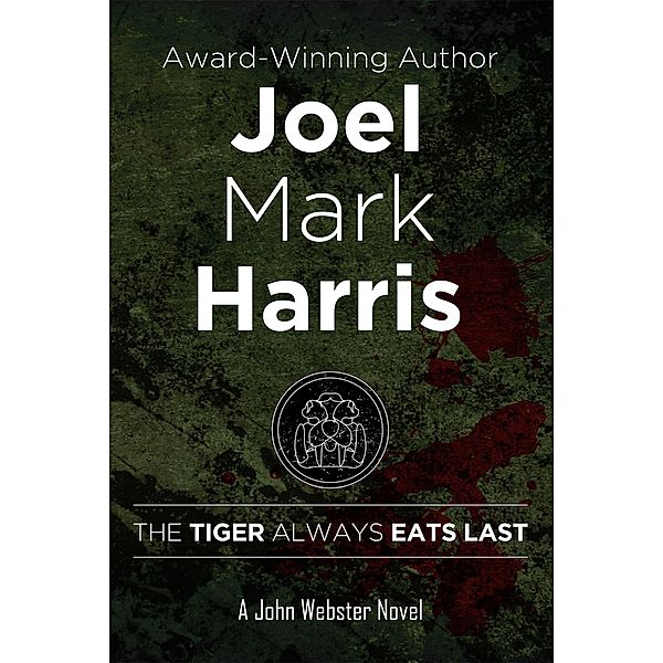 The Tiger Always Eats Last, Joel Mark Harris