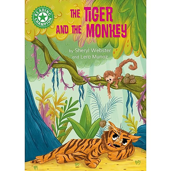 The Tiger and the Monkey / Reading Champion Bd.517, Sheryl Webster