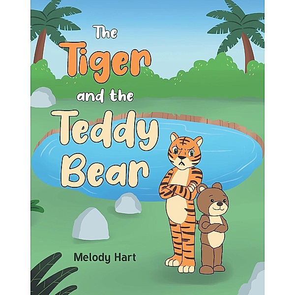 The Tiger and the Teddy Bear, Melody Hart