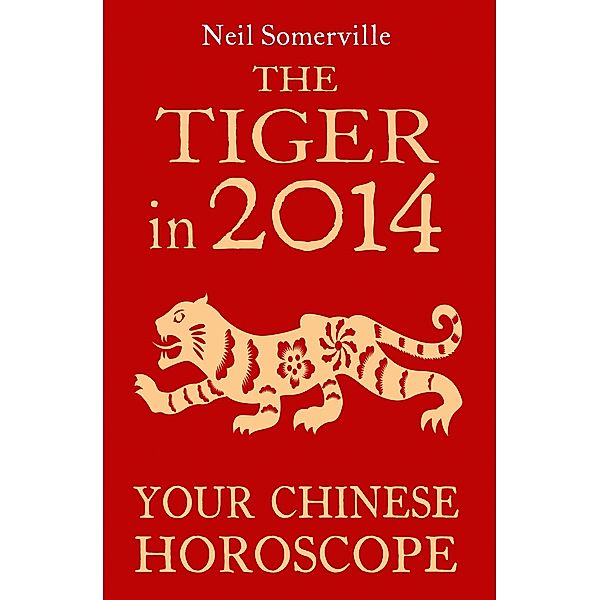 The Tiger in 2014: Your Chinese Horoscope, Neil Somerville