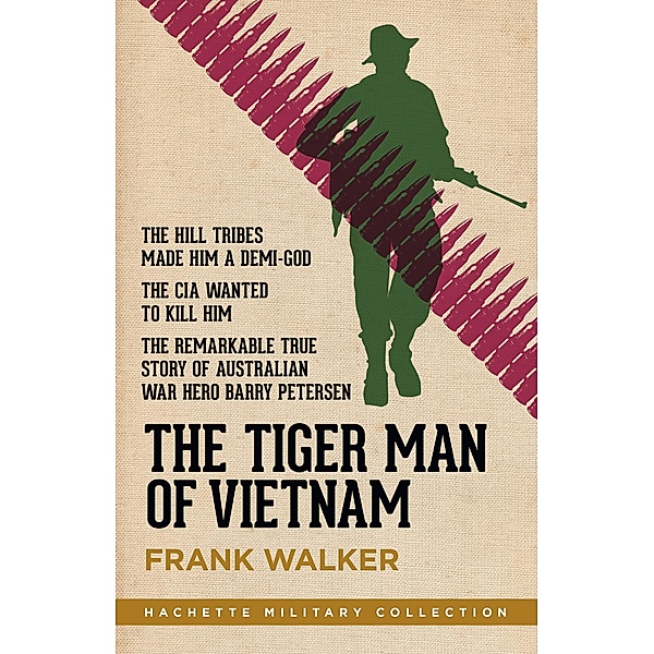The Tiger Man of Vietnam / Hachette Military Collection, Frank Walker