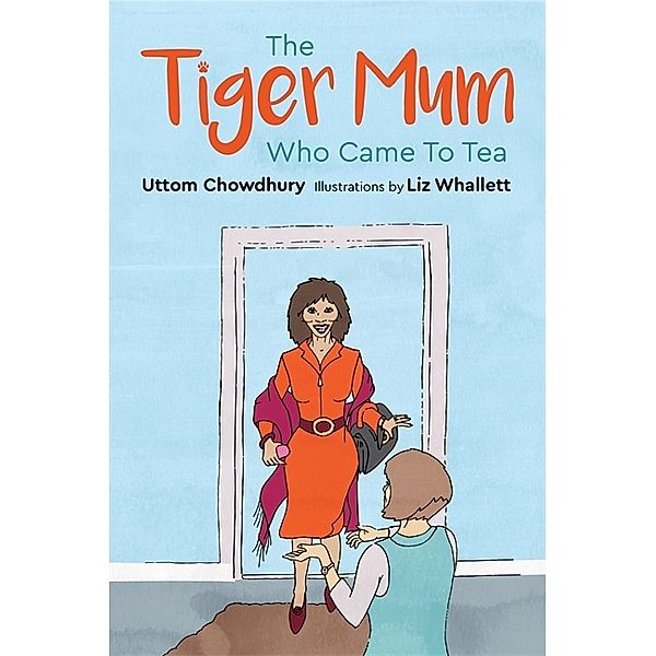 The Tiger Mum Who Came to Tea, Uttom Chowdhury