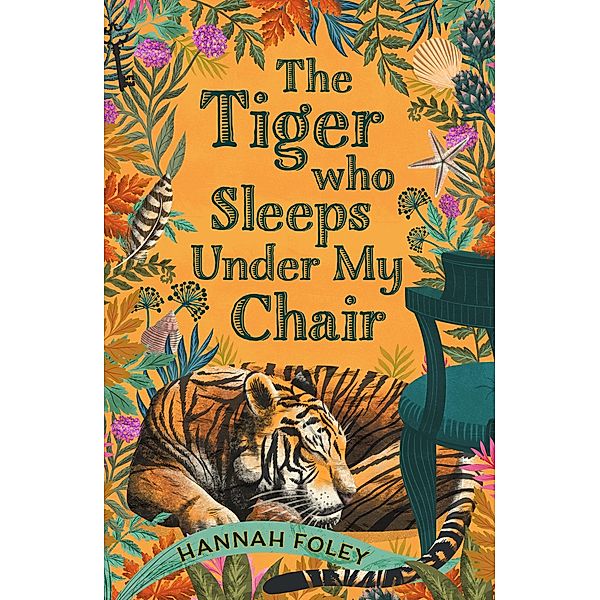 The Tiger Who Sleeps Under My Chair, Hannah Foley