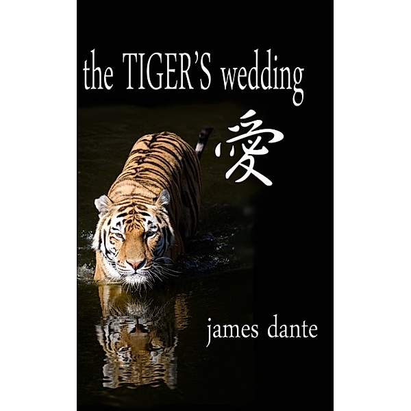 The Tiger's Wedding, James Dante