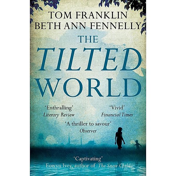 The Tilted World, Tom Franklin, Beth Ann Fennelly