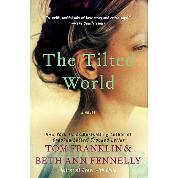 The Tilted World, Tom Franklin, Beth Ann Fennelly