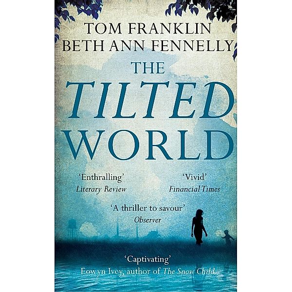 The Tilted World, Tom Franklin, Beth Ann Fennelly