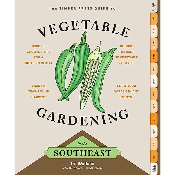 The Timber Press Guide to Vegetable Gardening in the Southeast / Regional Vegetable Gardening Series, Ira Wallace