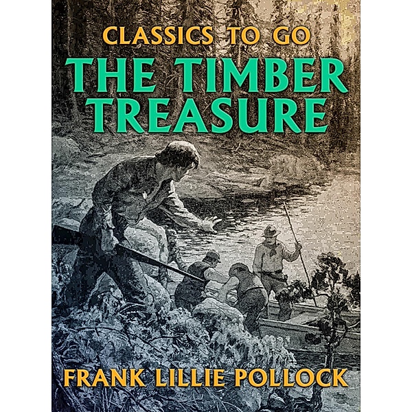 The Timber Treasure, Frank Lillie Pollock