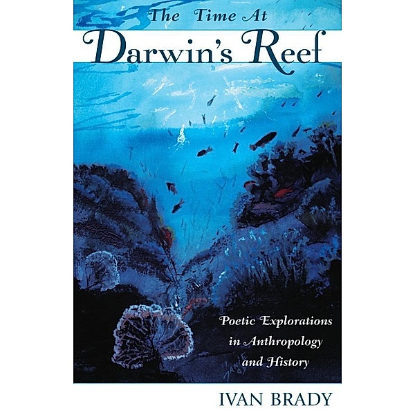 The Time at Darwin's Reef / Ethnographic Alternatives, Ivan Brady