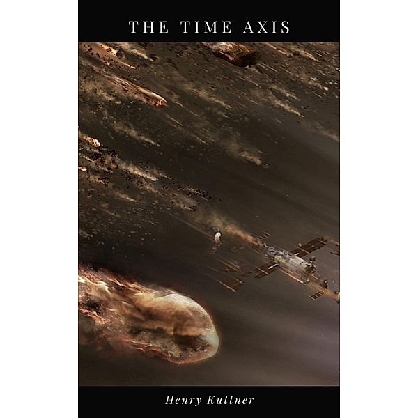 The Time Axis, Henry Kuttner