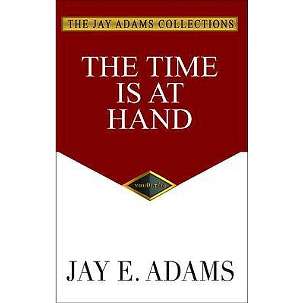 The Time Is at Hand, Jay Adams