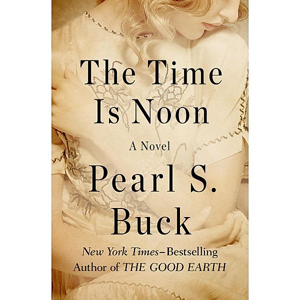 The Time Is Noon, Pearl S. Buck