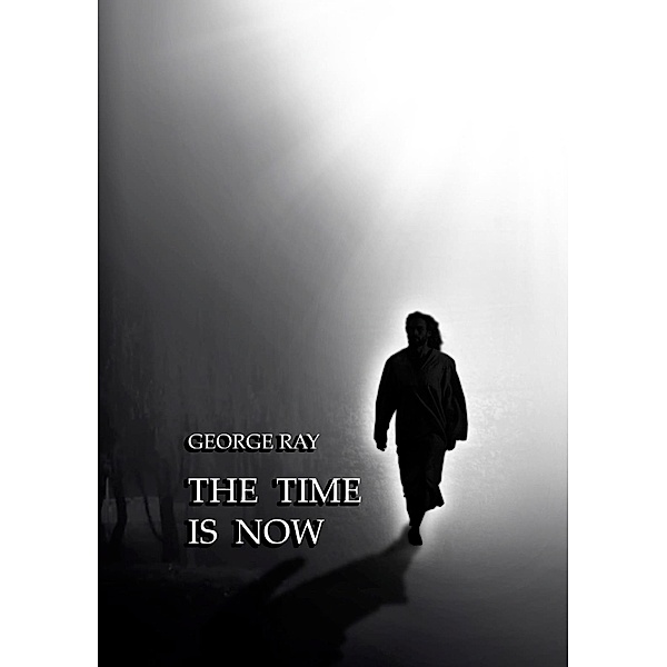 The time is now, George Ray