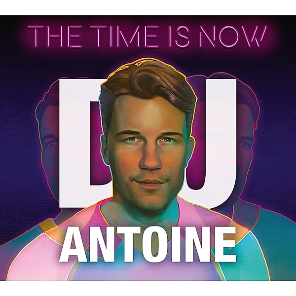 The Time Is Now, DJ Antoine
