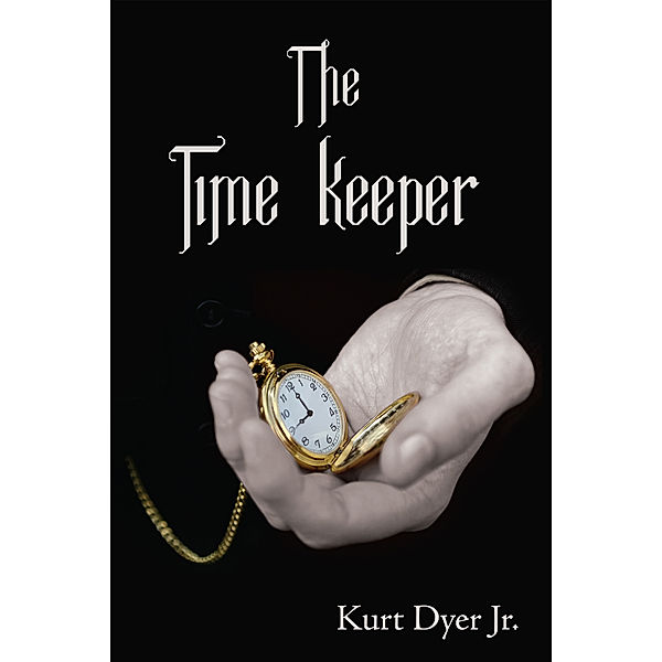 The Time Keeper, Kurt Dyer Jr.