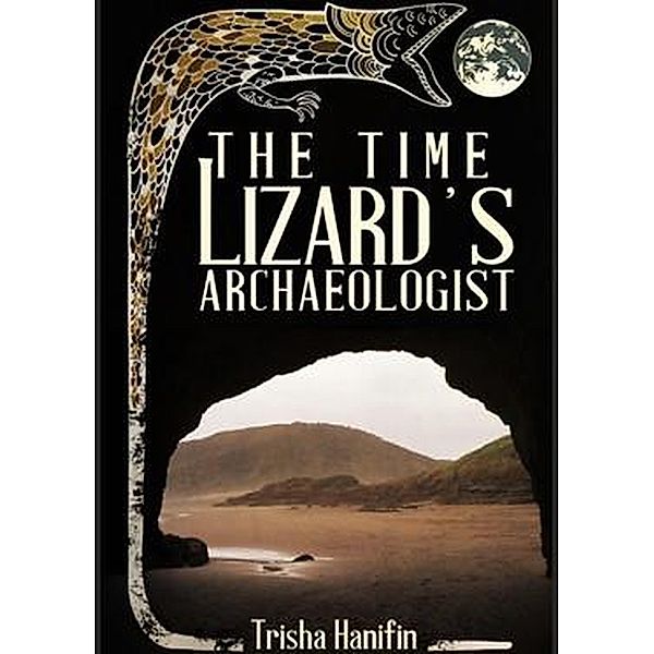 The Time Lizard's Archaeologist, Trisha Hanifin