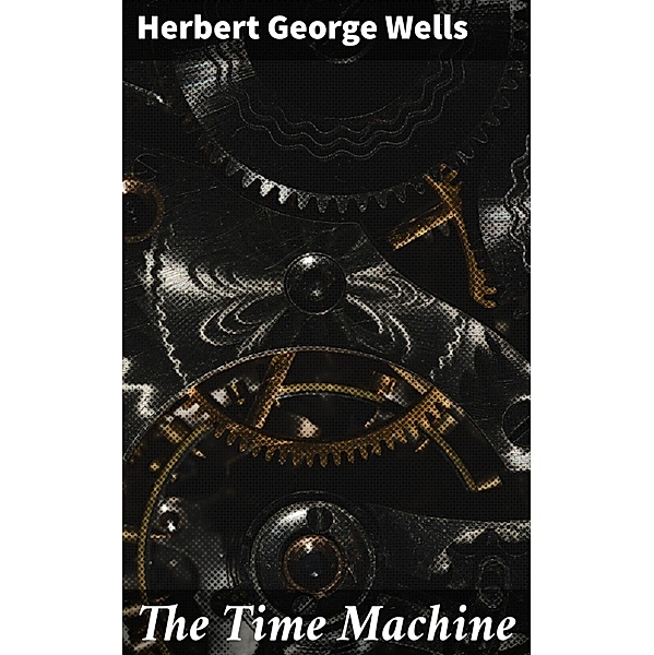 The Time Machine, Herbert George Wells