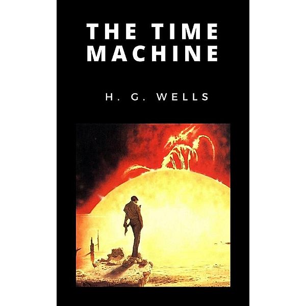 The Time Machine, H. G.