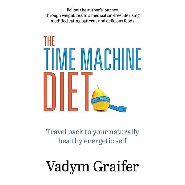 The Time Machine Diet, Vadym Graifer