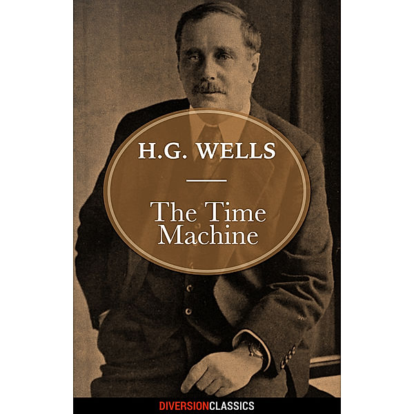 The Time Machine (Diversion Classics), H.G. Wells