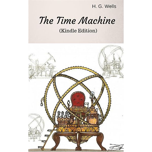 The Time Machine ( Kindle Edition), H. G. Wells